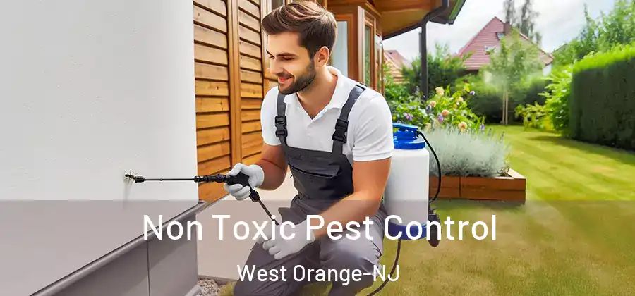 Non Toxic Pest Control West Orange-NJ